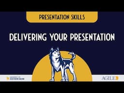 Presentation Skills: Delivering Your Presentation