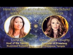 How to Create an Online Mystery School with a Global Priestess Presence | Elayne Kalila Doughty