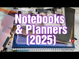 Notebooks & Planners I'm Using - 2025