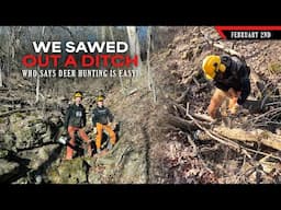 Sawing Out a Ditch - Making the Farm Easier to Hunt | Bowhunting Whitetails w/ Bill Winke