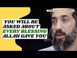 YOU WILL BE ASKED ABOUT THE BLESSINGS ALLAH GAVE YOU I BEST LECTURES OF NOUMAN ALI KHAN