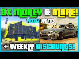 GTA 5 ONLINE WEEKLY UPDATE! 3X MONEY & MORE!