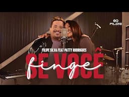 Se Você Finge - Filipe Silva feat Patty Rodrigues