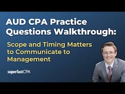 AUD CPA Practice Questions: Scope and Timing Matters to Communicate to Management