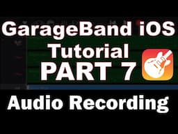 GarageBand iPhone Tutorial (Part 7) – Audio Recording