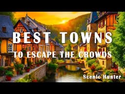 12 Best Small Towns To Escape From The Crowds | 4K Travel Guide