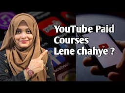 YouTube Paid Courses vs free courses | Kya paid courses Lene chahye ?