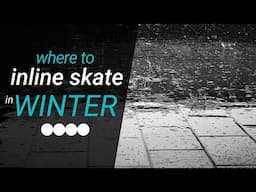 Where to SKATE during winter - avoid the dark and rain!