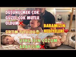 DÜŞÜNÜLMEK ÇOK GÜZEL,ÇOK MUTLU OLDUM🥺BABAMIZIN HEDİYELERİ⁉️SIRTIM TUTULDU❌UYKU İÇİN ÇÖZÜM ARAYIŞIM🤲