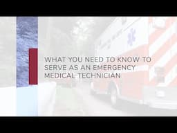 What You Need to Know to Serve as an Emergency Medical Technician