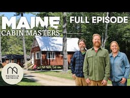 Maine Cabin Masters:  Mow the House Down | Full Episode | Magnolia Network