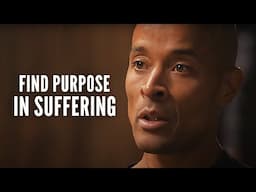 Find Purpose in your Suffering | David Goggins Motivational Speech