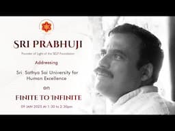 A talk by Sri Prabhuji to the students of Sri Sathya Sai University for Human Excellence