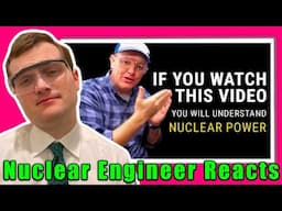 If You Watch This Video, You Will Understand Nuclear Power EVEN MORE! - Nuclear Engineer Reacts