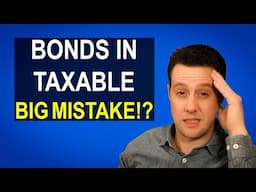 Are Bonds in Taxable a Mistake?