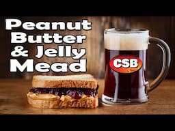 Peanut Butter and Jelly Mead: PB&J Sandwich in a Glass