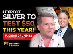 FLORIAN GRUMMES | I Expect Silver To Test $50 THIS Year!