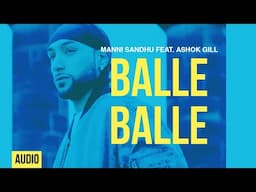 Manni Sandhu - Balle Balle (Feat. Ashok Gill)