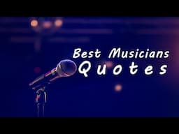 Best Musicians Quotes