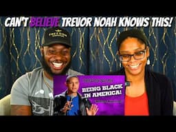 Black Americans React to Trevor Noah "Being Black in America"