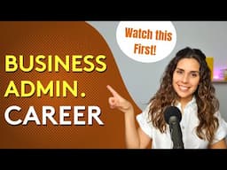 BUSINESS ADMIN. CAREER | Watch this if you are considering it!!