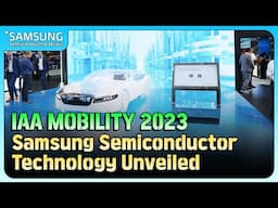 Samsung Semiconductor Technology Unveiled at 'IAA Mobility 2023' Germany