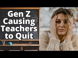 Teachers are Quitting due to Gen Z Students