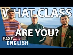 The SOCIAL CLASS System... EXPLAINED | Easy English 191