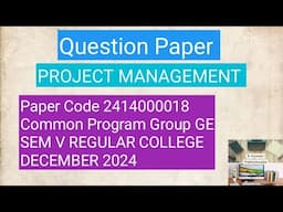 Project management | GE Question Paper 2024 | Sem V REGULAR COLLEGE | Common Program Group GE