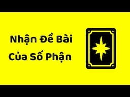 Nhận Đề Bài Của Số Phận