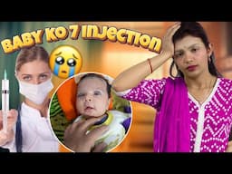 Baby Girl ko Doctor ne 7 injection da diye 😭