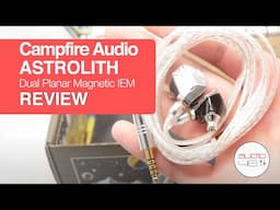 Campfire Astrolith IEM Review - Official Audio 46 Review