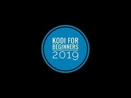 Kodi For Beginners 2019 / Kiss Principle