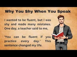 Why You Shy When You Speak || Graded Reader || Improve Your English Listen And Practice || Speaking