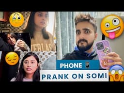 PHONE 📱 PRANK 🤣 ON SOMI 😆