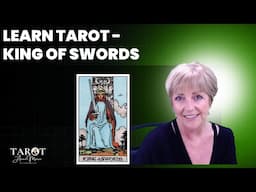 Learn Tarot: How to Read the Court Cards in the Rider-Waite Tarot  - Featuring The King of Swords