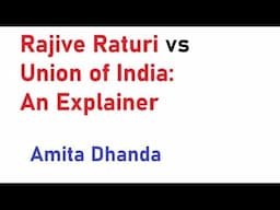 Rajive Raturi vs Union of India: An Explainer |  Amita Dhanda | NALSAR University of Law